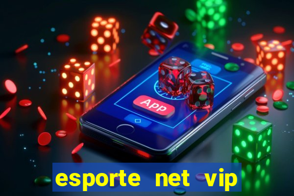esporte net vip bet apostas
